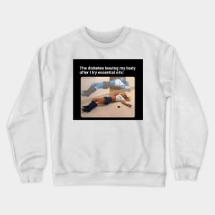 Diabetes Meme Crewneck Sweatshirt